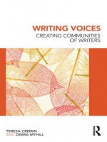 Writing Voices: Creating Communities of Writers - Teresa Cremin