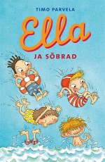 Ella ja sõbrad - Timo Parvela, Mervi Lindman, Ott Arder, Elisabet Arder