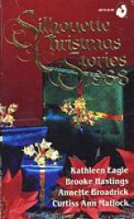 Silhouette Christmas Stories, 1988 - Kathleen Eagle, Annette Broadrick, Brooke Hastings