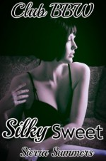 Silky Sweet (Club BBW ,Erotic, Romance, BBW, Carpenter - Sierra Summers, Sara Nichols