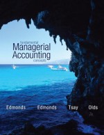 Fundamental Managerial Accounting Concepts - Thomas P Edmonds, Christopher Edmonds, Bor-Yi Tsay, Philip R. Olds