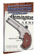 Blue Book Pocket Guide for Remington Firearms and Values - S.P. Fjestad