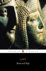 Rome and Italy: The History of Rome from its Foundation: Rome and Italy Bks.6-10 (Classics) - Titus Livy, R.M. Ogilvie, Betty Radice