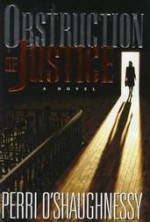 Obstruction of Justice (Nina Reilly, #3) - Perri O'Shaughnessy