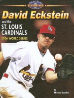 David Eckstein and the St. Louis Cardinals: 2006 World Series - Michael Sandler, Jim Sherman