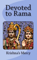 Devoted to Rama - Krishna's Mercy