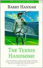 Tennis Handsome - Barry Hannah