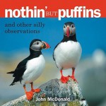 Nothin' but Puffins: And Other Silly Observations - John McDonald