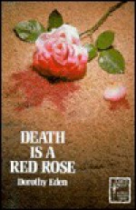 Death is a Red Rose - Dorothy Eden