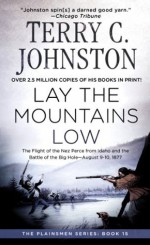 Lay the Mountains Low (The Plainsmen Series) - Terry C. Johnston