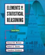 Elements of Statistical Reasoning - Edward W. Minium, Robert C. Clarke, Theodore Coladarci