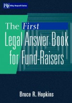 The First Legal Answer Book for Fund-Raisers - Bruce R. Hopkins