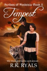 Tempest: The Scribes of Medeisia Book II - R.K. Ryals