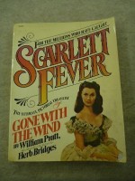 Scarlett Fever: The Ultimate Pictorial Treasury of Gone With the Wind : Featuring the Collection of Herb Bridges - William Pratt