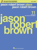 Jason Robert Brown Plays Jason Robert Brown: With a CD of Recorded Piano Accompaniments Performed by Jason Robert Brown Men's Edition, Book/CD - Jason Robert Brown