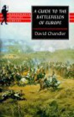 A Guide to the Battlefields of Europe - David G. Chandler