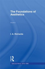 Foundations Aesthetics V 1 (I. a. Richards Selected Works 1919-1938, Volume 1, 1922) - John Constable