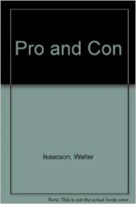 Pro and Con - Walter Isaacson