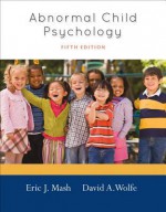 Abnormal Child Psychology - Eric J. Mash, David A. Wolfe