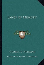 Lanes of Memory - George Sidney Hellman