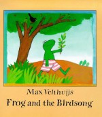 Frog and the Birdsong - Max Velthuijs