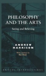 Philosophy And The Arts - Andrew Harrison, Andrew Harrison