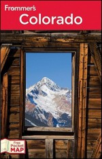 Frommer's Colorado (Frommer's Complete Guides) - Eric Peterson