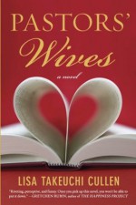 Pastors' Wives: A Novel - Lisa Takeuchi Cullen