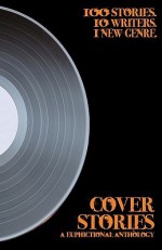 Cover Stories: A Euphictional Anthology - Simon Neil, Derrek Carriveau, T.P. Whited, Erik Schmidt, Suzi M., A.C. Noia, Derek Handley, Matt Gamble, N. Pendleton, Mike Dawson, Sean P. Murray