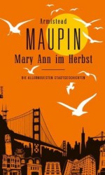 Mary Ann im Herbst: Die allerneuesten Stadtgeschichten (Stadtgeschichten, #8) - Armistead Maupin, Michael Kellner