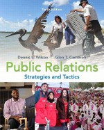 Public Relations: Strategies and Tactics (10th Edition) - Dennis L. Wilcox, Glen T. Cameron