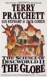 The Science of Discworld II: The Globe - Terry Pratchett, Jack Cohen, Ian Stewart