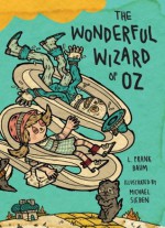 The Wonderful Wizard of Oz: Illustrations by Michael Sieben (Books of Wonder) - L. Frank Baum, Michael Sieben