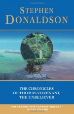 The Chronicles of Thomas Covenant, the Unbeliever - Stephen R. Donaldson