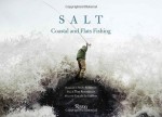 Salt: Coastal and Flats Fly Fishing: Coastal and Flats Fishing Photography of Andy Anderson - Andy Anderson, Tom Rosenbauer, Guy de la Valdene