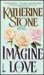 Imagine Love - Katherine Stone