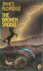 The Broken Saddle - James Aldridge