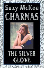The Silver Glove - Suzy McKee Charnas