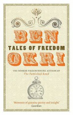 Tales of Freedom - Ben Okri