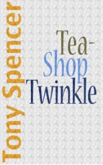 Tea-shop Twinkle - Tony Spencer