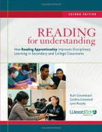 Reading for Understanding: How Reading Apprenticeship Improves Disciplinary Learning in Secondary and College Classrooms - Ruth Schoenbach, Cynthia Greenleaf, Lynn Murphy