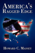 America's Ragged Edge - Howard C. Massey