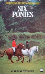 Six Ponies - Josephine Pullein-Thompson