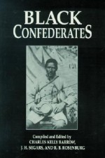 Black Confederates - Charles Kelly Barrow, J.H. Segars, R.B. Rosenburg