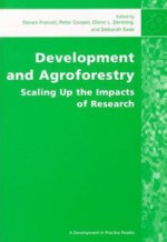 Development and Agroforestry: Scaling Up the Impacts of Research - Steven Franzel, Peter Cooper, Glenn L. Denning, Deborah Eade