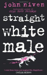 Straight White Male - John Niven