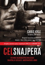 Cel snajpera. Opowieść najbardziej niebezpiecznego snajpera w dziejach amerykańskiej armii - Chris Kyle, Jim DeFelice, Scott McEwen