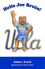 Hello Joe Bruin! - Aimee Aryal