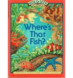 Fish, Where's That Fish? - Bernice Chardiet, Carol Schwartz