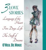 3 Love Stories - O'Neil de Noux, Martha Landry